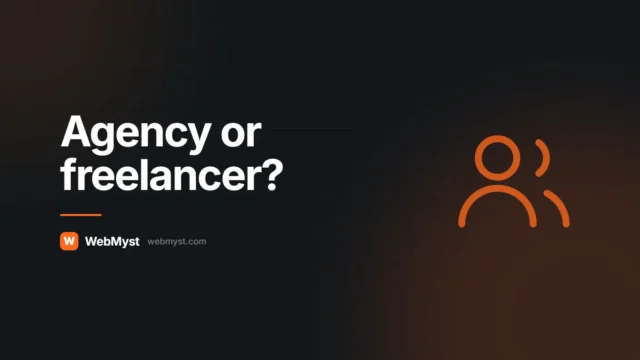 Web Design Agency vs Freelancer: How to Actually Choose — WebMyst guide
